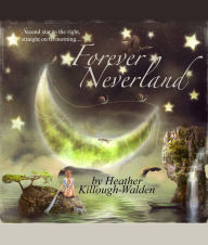 Title: Forever Neverland, Author: Heather Killough-Walden