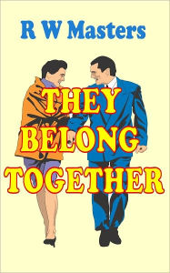 Title: They Belong Together, Author: R W Masters