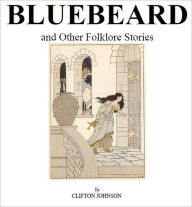 Title: Bluebeard, Bedtime Wonder Tales [Illustrated], Author: Clifton Johnson