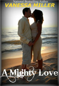 Title: A Mighty Love, Author: Vanessa Miller