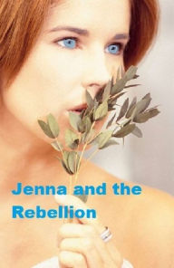 Title: Jenna and the Rebellion, Author: Bob Breed