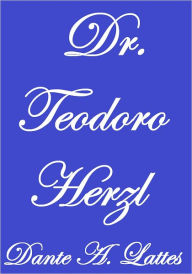 Title: DR. TEODORO HERZL, Author: Dante A. Lattes