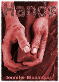 Title: Hands, Author: Jennifer Bloomquist