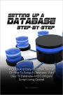 Setting Up A Database Step-by-Step: A Quick And Easy-To-Follow Tutorial On How To Setup A Database, Add User To Database And Configure Script Using Cpanel