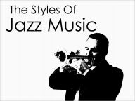 Title: THE MANY STYLES OF JAZZ MUSIC, Author: Betty Duvnor