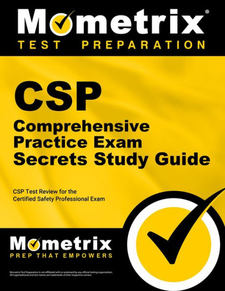 CSP Comprehensive Practice Exam Secrets Study Guide: CSP Test Review for the Certified Safety Professional Exam