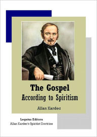 Title: The Gospel According to Spiritism, Author: Allan Kardec