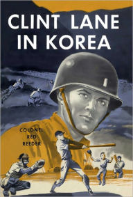 Title: Clint Lane in Korea, Author: Colonel Red Reeder