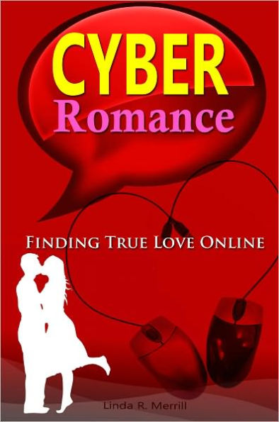 Cyber Romance: A Complete Guide To Online Dating With The List Of Top Internet Dating Sites, Rules For Dating Online And Internet Dating Tips To Improve Your Success And Experience At Online Love Dating.