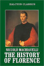 The History of Florence and the Affairs of Italy by Machiavelli