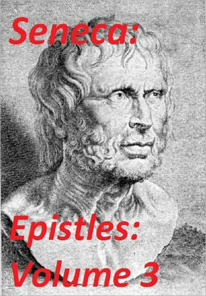 Seneca's Complete Epistles: Volume 3