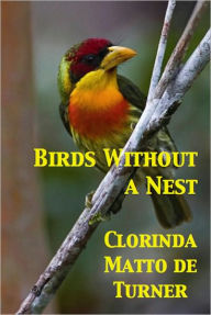 Title: Birds Without a Nest, Author: Clorinda Matto de Turner