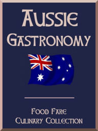 Title: Aussie Gastronomy, Author: Shenanchie O'toole