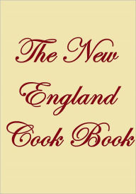 Title: The New England Cook Book, Author: Anonymous