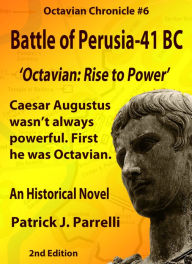 Title: #6 Battle of Perusia - 41 BC, Author: Patrick Parrelli