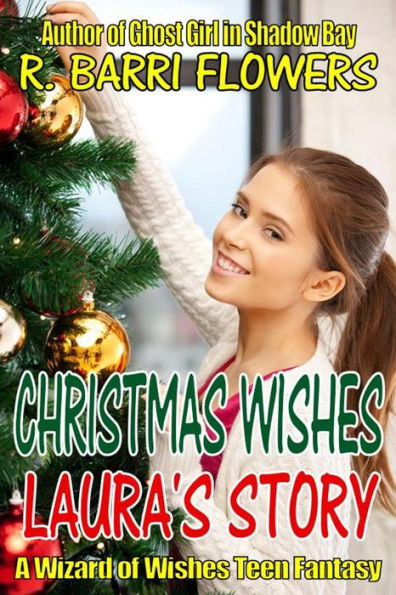 CHRISTMAS WISHES: Laura's Story (A Wizard of Wishes Teen Fantasy)