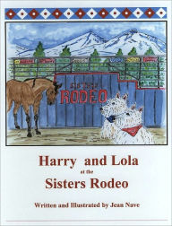 Title: Harry and Lola at the Sisters Rodeo, Author: Jean Nave