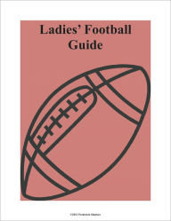 Title: Ladies' Football Guide, Author: Frederick Sharkey