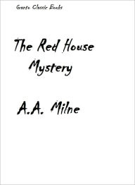 Title: The Red House Mystery by A.A. Milne, Author: A. A. Milne