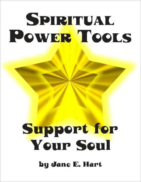 Spiritual Power Tools: Support for Your Soul