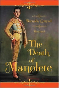 Title: THE DEATH OF MANOLETE, Author: Barnaby Conrad