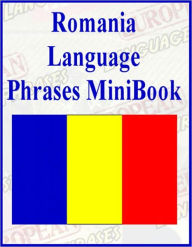Title: Romanian Language Phrases MiniBook (Well-formatted Edition), Author: Ebook Legend