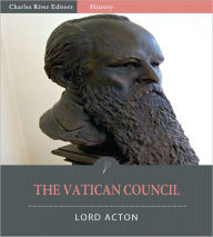 Title: The Vatican Council (Illustrated), Author: Lord Acton