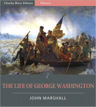 Title: The Life of George Washington (Illustrated), Author: John Marshall