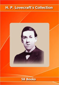 Title: H. P. Lovecraft's Collection [ 58 Books ], Author: H. P. Lovecraft