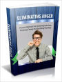 Eliminating Anger - Proven Methods for Achieving Calmness, Thinking Clearly and Soothing the Mind