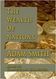Title: The Wealth of Nations, Volumes 1-3, Author: Adam Smith