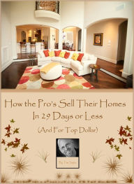 Title: How the Pros Sell Their Homes in 29 Days or Less, Author: Timothy Sojka