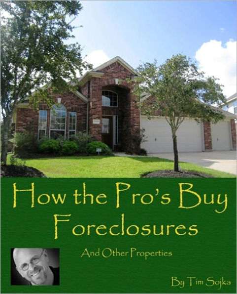 How the Pros Buy Foreclosures (and Other Properties)