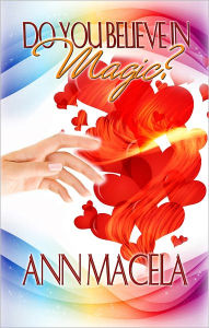 Title: Do You Believe In Magic?, Author: Ann Macela