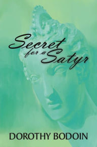 Title: Secret for a Satyr, Author: Dorothy Bodoin