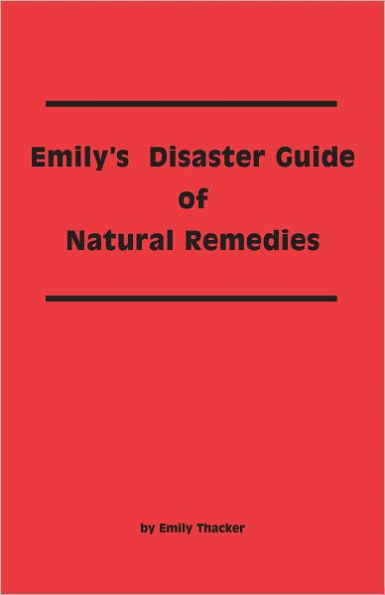 Emily's Disaster Guide of Natural Remedies