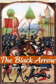 Title: The Black Arrow (Annotated), Author: Robert Louis Stevenson