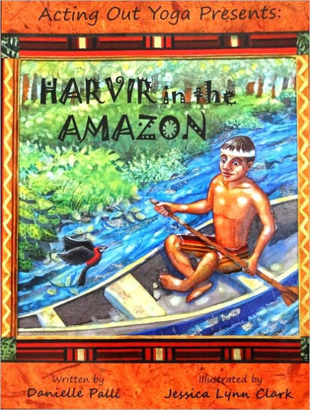 Acting Out Yoga Presents: Harvir in the Amazon