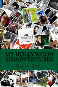 Title: My Hollywood MisAdventures, Author: Allan Cole