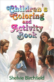 Title: Children's Coloring and Activity Book, Author: Shelvie Birchfield