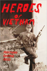 Title: Heroes of Vietnam, Author: Raymond Ross