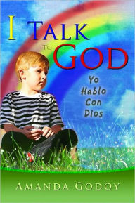 Title: I Talk To God: Yo Hablo Con Dios, Author: Amanda Godoy