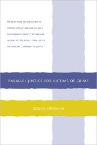 Title: Parallel Justice for Victims of Crime, Author: Susan Herman
