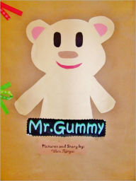 Title: Mr.Gummy, Author: Valerie Rodriguez