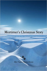 Title: Mortimer's Christmas Story, Author: Ellen Virginia Veronica Benson