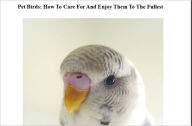 Title: Pet Birds: How To Care For And Enjoy Them To The Fullest, Author: Oscar Lang