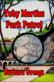 Title: Toby Martin: Park Patrol, Author: Barbara Grengs