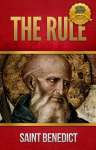 Title: The Rule of St. Benedict - Enhanced (Illustrated), Author: St. Benedict