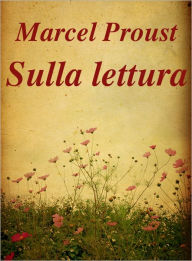 Title: Sulla lettura, Author: Marcel Proust