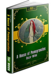 Title: A House of Pomegranates: Oscar Wilde / FLT CLASSICS, Author: Oscar Wilde